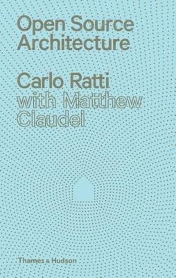 Open Source Architecture by Carlo Ratti: Used