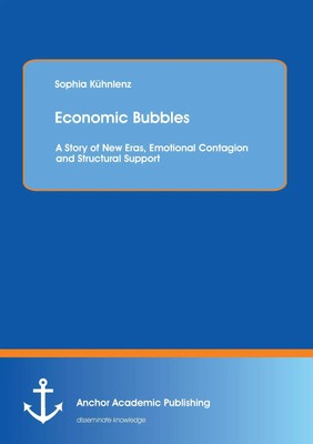 Sophia Kühnlenz | Economic Bubbles: A Story of New Eras, Emotional Contagion...