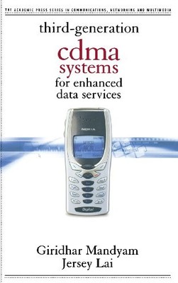 THIRD GENERATION CDMA SYSTEMS FOR ENHANCED DATA SERVICES By Giridhar D. Mandyam