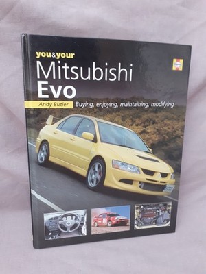 You and Your Mitsubishi Evo: Buying, Enjoying, Maintaining, Modifying