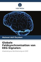 Globale Feldsynchronisation Von Eeg-Signalen: Mehmet Akif ÖZçOban
