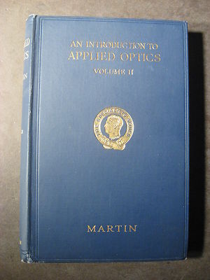 AN INTRODUCTION TO APPLIED OPTICS - Volume II 1932 Martin Instruments Theory