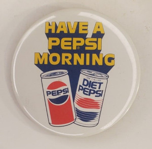 Vintage Advertising Have A Pepsi Morning Pinback Button