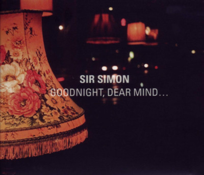Sir Simon - Goodnight, Dear Mind | CD