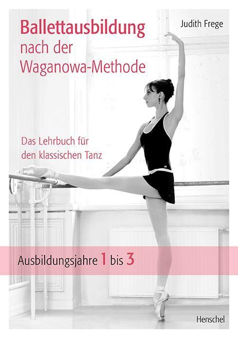 Ballettausbildung Nach Der Waganowa-methode | Frege, Judith