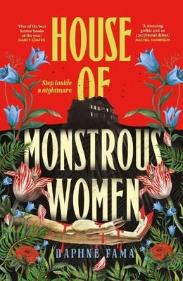House of Monstrous Women by Daphne Fama - 9780857507969