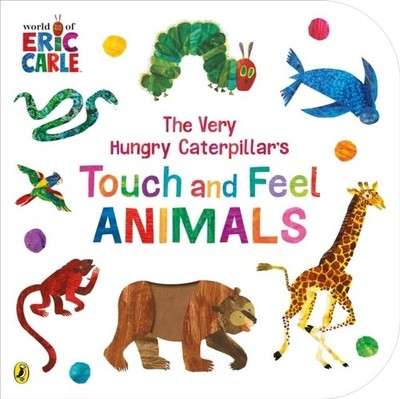 Eric Carle / The Very Hungry Caterpillar's Touch and Feel Animals9780241608883