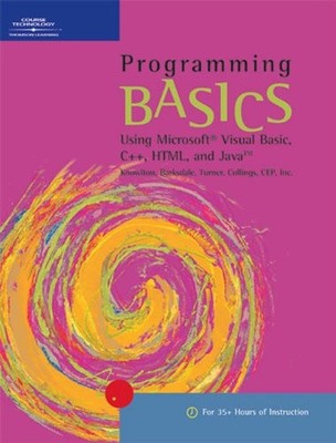 Programming BASICS: Using Microsoft Visual Basic, C++, HTML, and Java (BASIC...