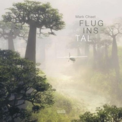 Mark Chaet Flug Ins Tal (CD)