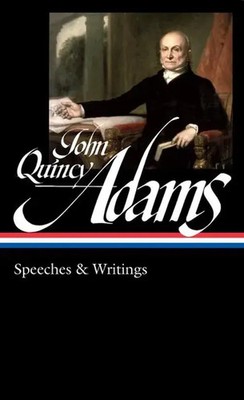 John Quincy Adams | Speeches & Writings (LOA #390) | Adams | Buch | Englisch