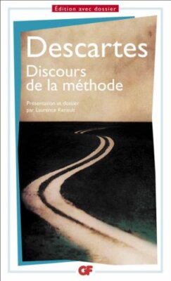 Discours De La Methode (Le livre de poche: classiques) (French E