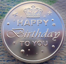 1 oz. HAPPY BIRTHDAY TO YOU! BU rounds .999 fine silver 116.91 per troy oz