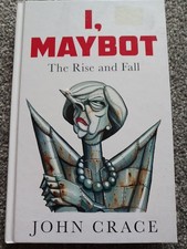 I Maybot:The Ride &Fall by John Grace. Hardback Book.
