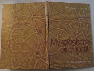 Ein Leitfaden für die Praxis - Mykologische Diagnostik - Dr. med. H. Krause