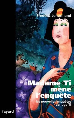 Frau Ti führt die'Untersuchung: Eine neue Untersuchung des Richters Ti, Frédéric Lenorm