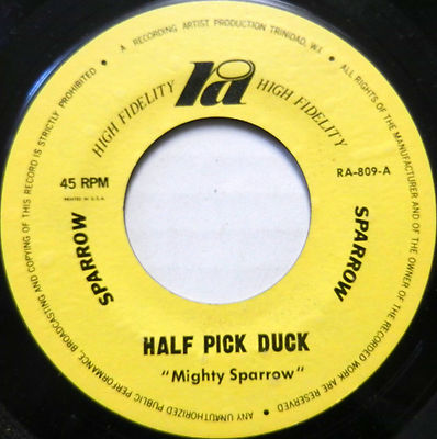 MIGHTY SPARROW 45 Half Pick Duck / Treat She Nice RA RECORDS Calypso #B96