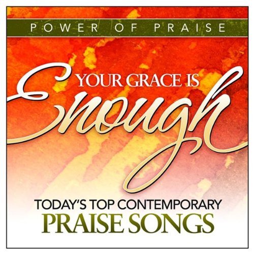 POWER OF PRAISE-YOUR GRACE IS ENOUGH (CD)