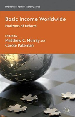 Basic Income Worldwide: Horizons of Reform - [Palgrave Macmillan Ltd.]