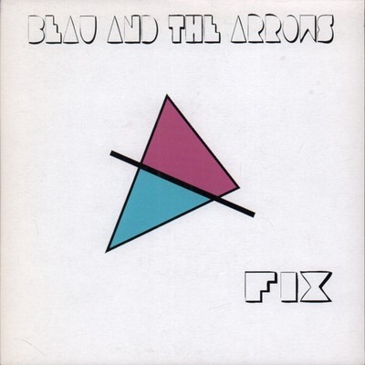 Beau and the Arrows Fix 7'' vinyl UK Happy Release 2011 pic sleeve HAPPY005