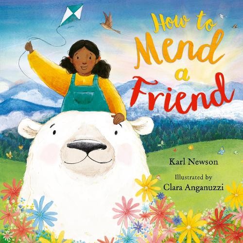 How To Mend a Friend by Karl Newson, Clara Anganuzzi - 9781787417717