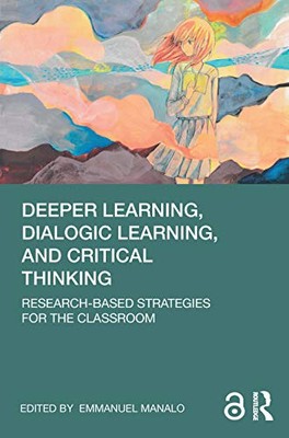 Deeper Learning Dialogic Learning and Critical Thinking   Research-b - X555z