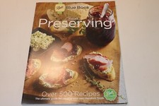Ball Blue Book Guide to Preserving Over 500 Recipes The Ultimate Guide