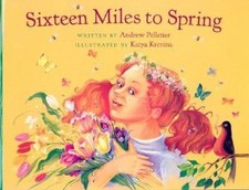 Sixteen Miles to Spring by Andrew Thomas Pelletier