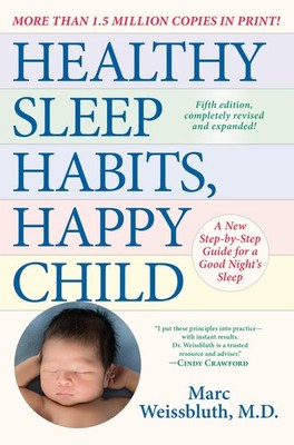 Healthy Sleep Habits, Happy Child, 5th Edition: A New Step-by-Step Guide for...