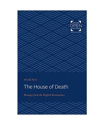 The House of Death: Messages from the English Renaissance: Messages from the Eng