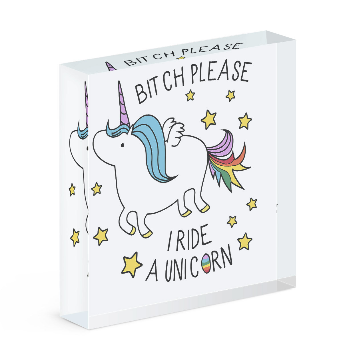 Bitch Please I Ride A Unicorn Acrylic Photo Block Frame Funny
