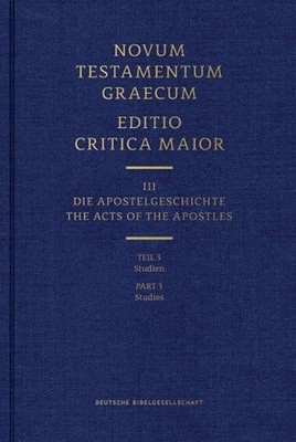 Novum Testamentum Graecum - Editio Critica Maior Vol. III: Chapters 15-28: The A