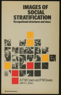 A P M Coxon / Images of Social Stratification Occupational Structures and Class