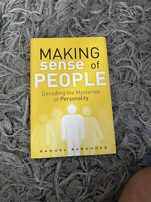 Making Sense of People: Decoding the Mysteries of Personality by Samuel Barondes