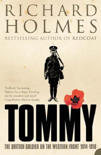Tommy: The British Soldier on the Western Front,Richard Holmes