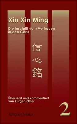 Xin Xin Ming: Inschrift vom Vertrauen in den Geist. Edition 3 S�ulen, Band 2 (Pa