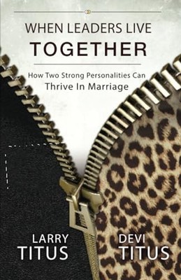 When Leaders Live Together: How Two Strong Personalities Can Thrive - VERY GOOD