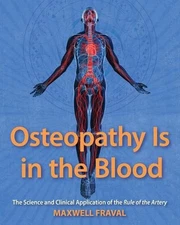 Osteopathy Is in the Blood: The Science and Clinical Application of The Rule of 