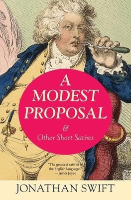 Jonathan Swift A Modest Proposal & Other Short Satires (Warbler Cl (Taschenbuch)