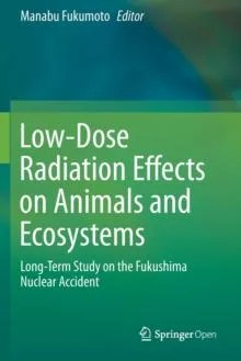 Low-Dose Radiation Effects on Animals and Ecosystems Long-Term St