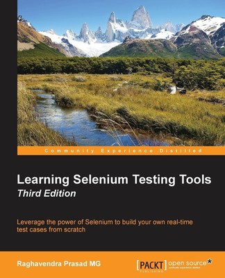 Learning Selenium Testing Tools - Third Edition | Raghavendra Prasad Mg | Buch