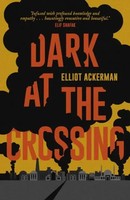 Elliot Ackerman | Dark At The Crossing | Taschenbuch | Englisch (2017)