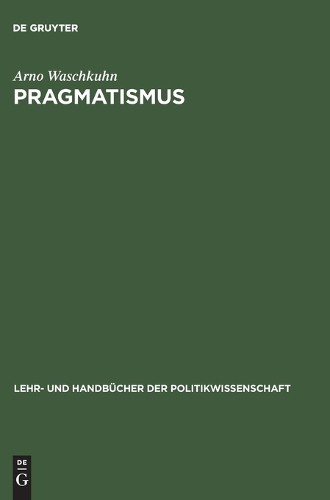 Arno Waschkuhn Pragmatismus (Hardback)