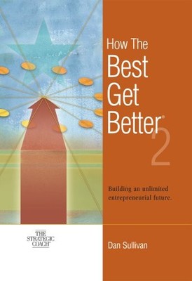 How The Best Get Better 2, Dan Sullivan
