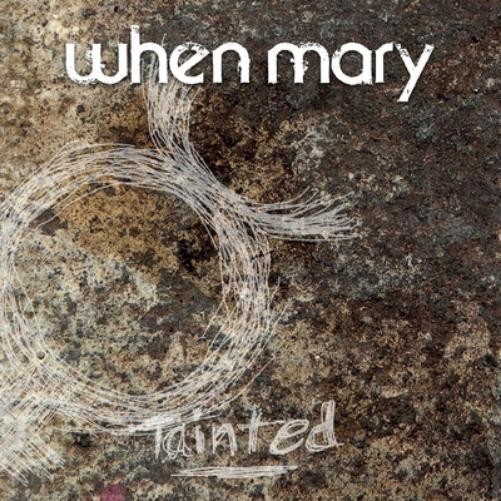 Альбом When Mary Tainted (CD)