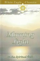 White Eagle | Morning Light On The Spiritual Path | Taschenbuch | Englisch
