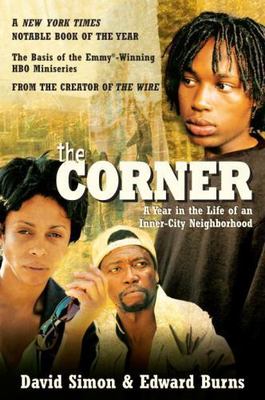Corner : A Year in the Life of an Inner-City Neighborhood by Edward Burns and...