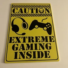 Caution Extreme Gaming Inside Tin Sign 11.5" x 8.25"  By Kalan Brand New 