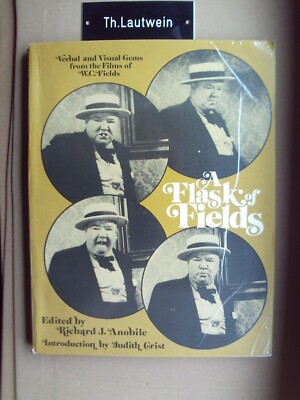 Richard Anobile A Flask of Fields verbal & visual Gems from films of W.C. Fields