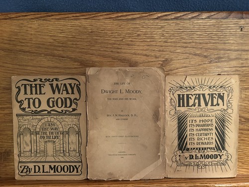 3 Rare Books:The Way to God & Heaven by DL Moody-The Life of Moody by JN Hallock