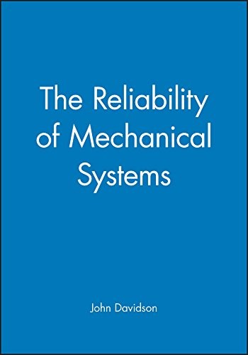 The Reliability of Mechanical Systems (IMechE G, Davidson^+